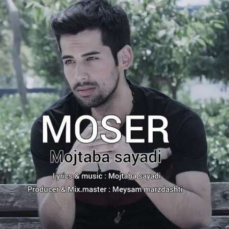 Mojtaba Sayadi – Moser